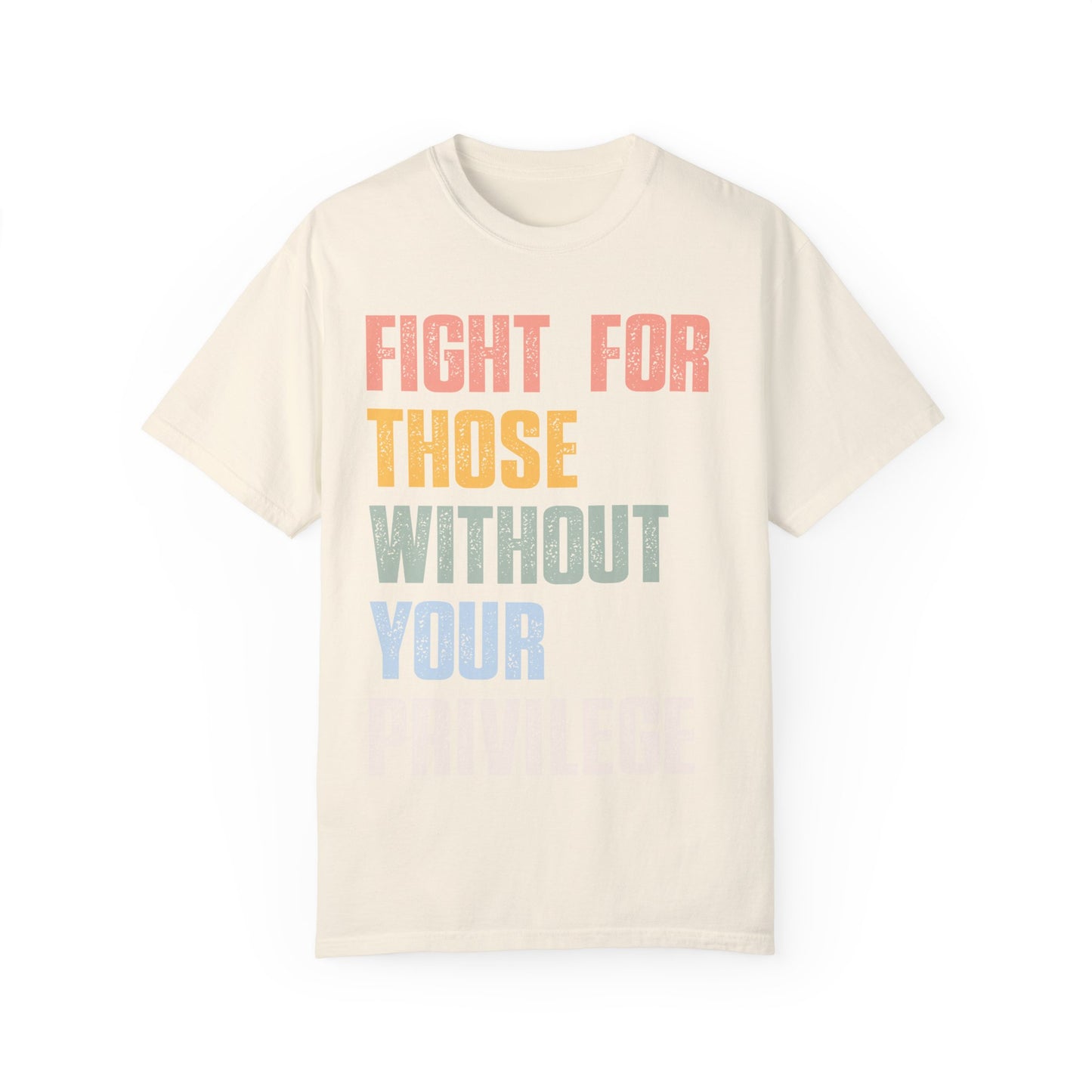 Fight for Those Without Your Privilege