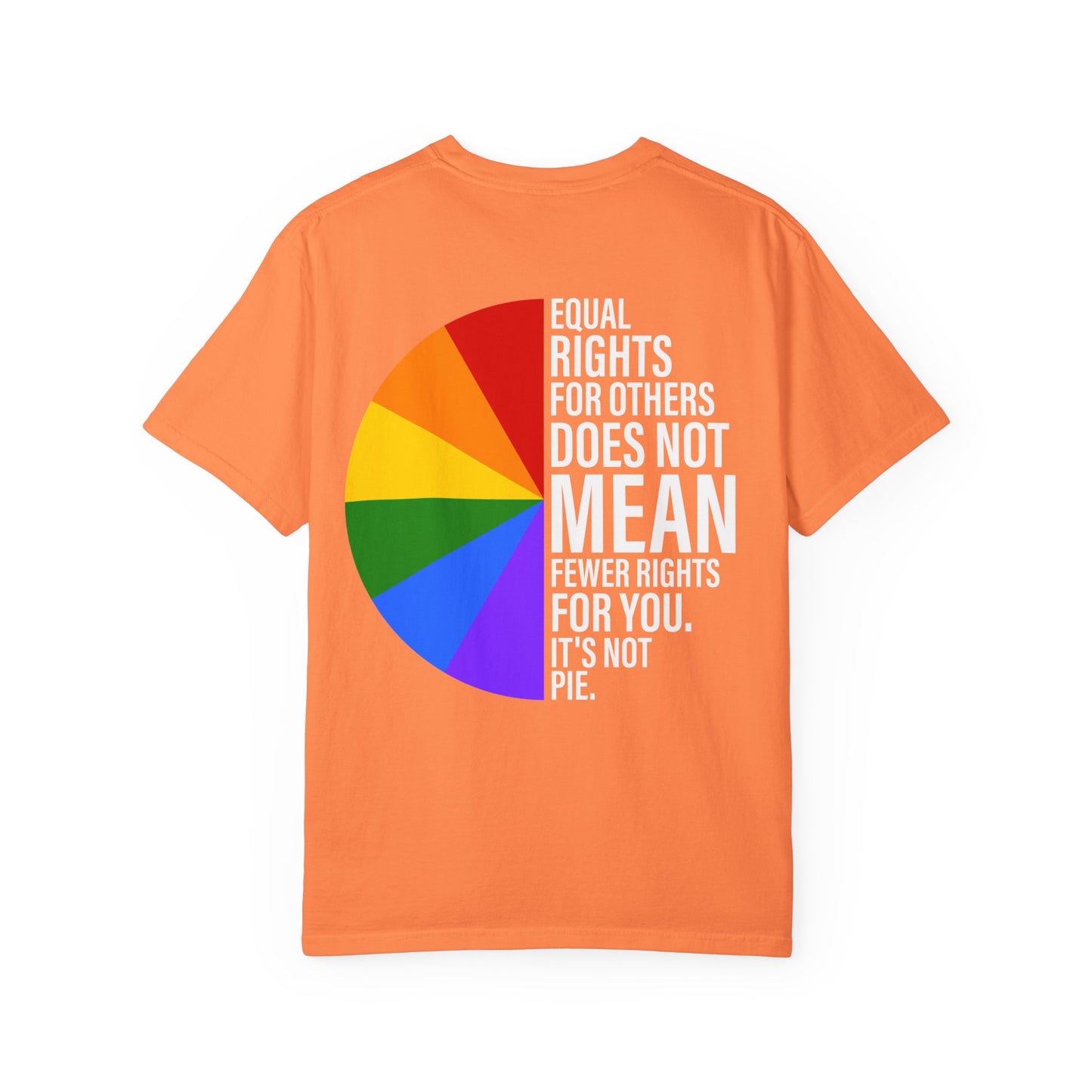 Equal Rights, Not A Pie T Shirt