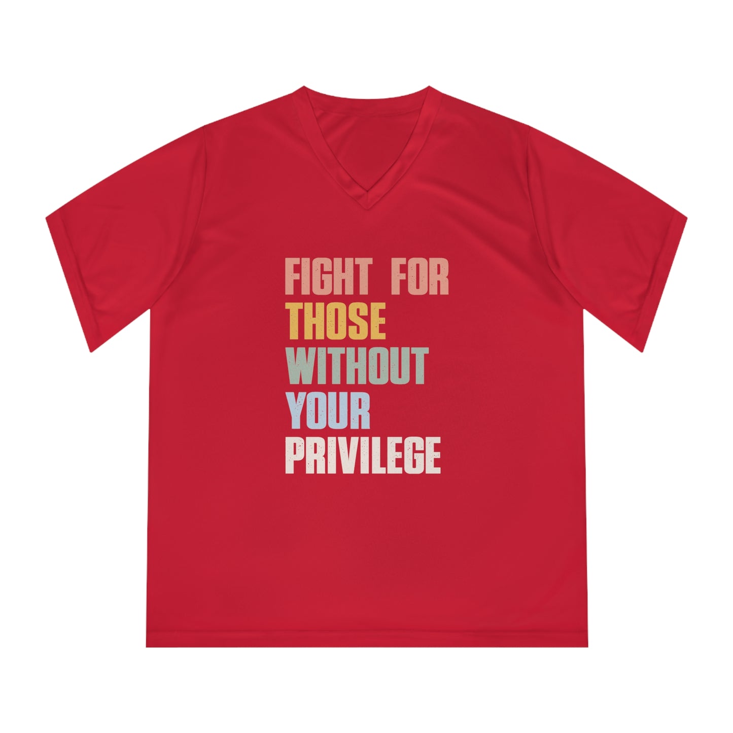 Performance V-Neck Women's T-Shirt - Fight For Those without Your Privilege