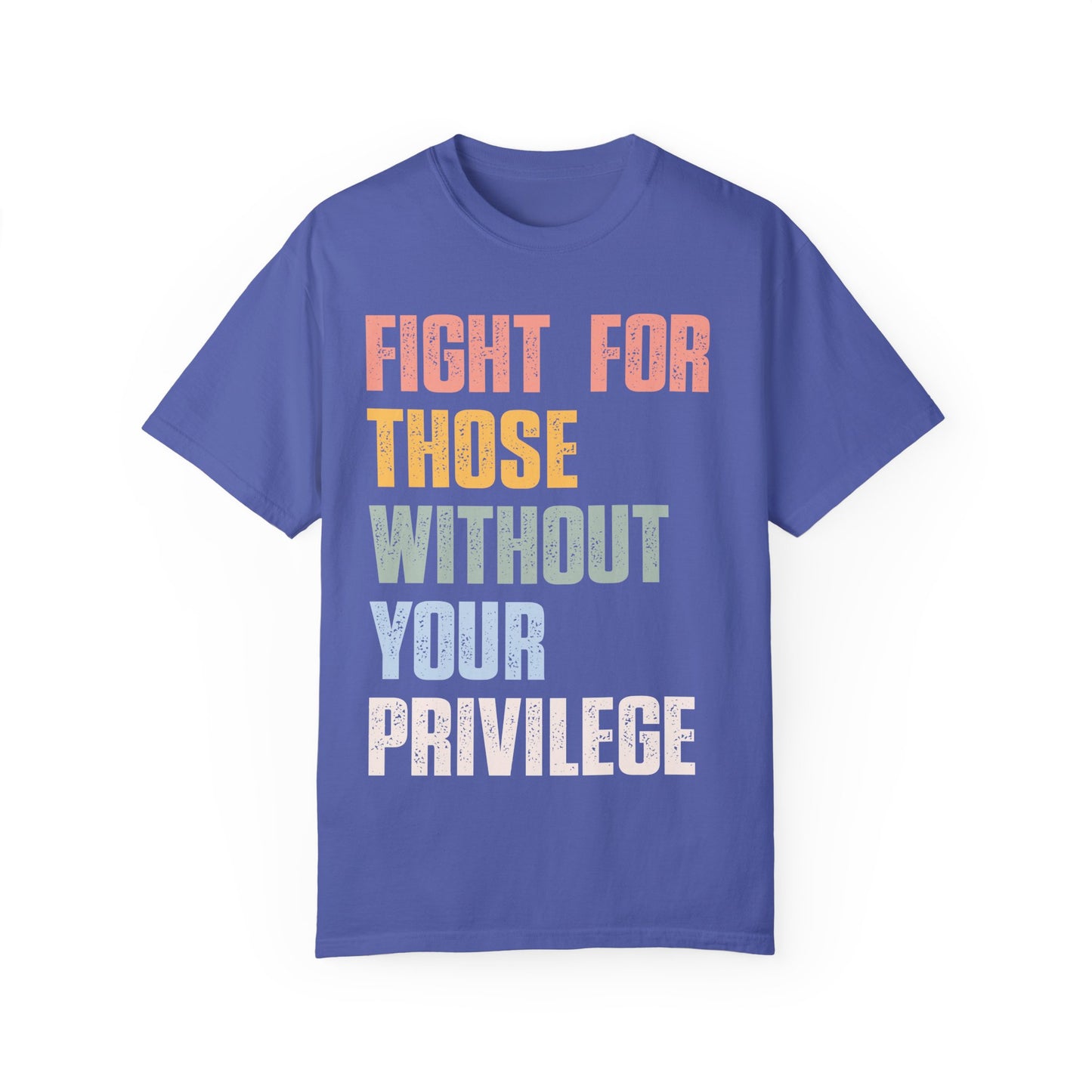Fight for Those Without Your Privilege