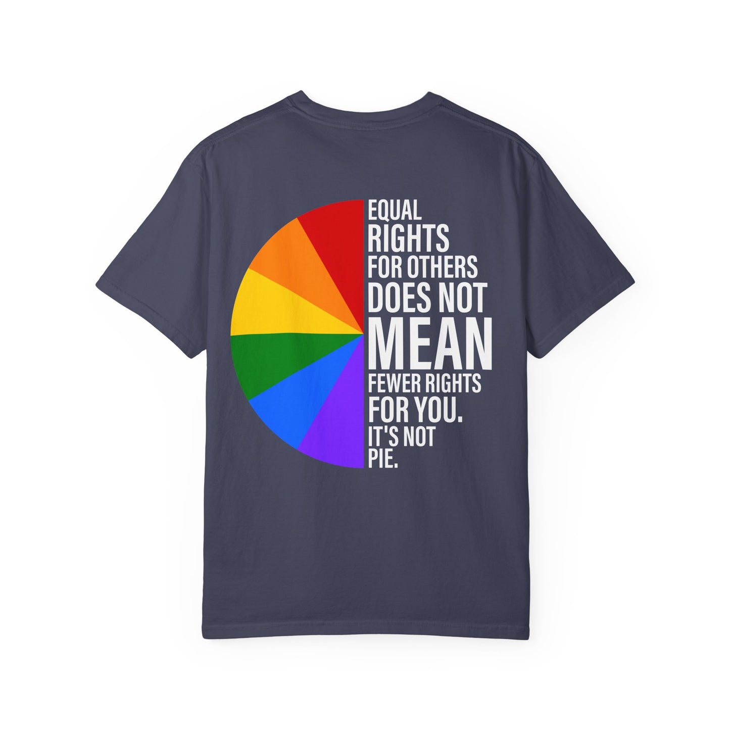 Equal Rights, Not A Pie T Shirt