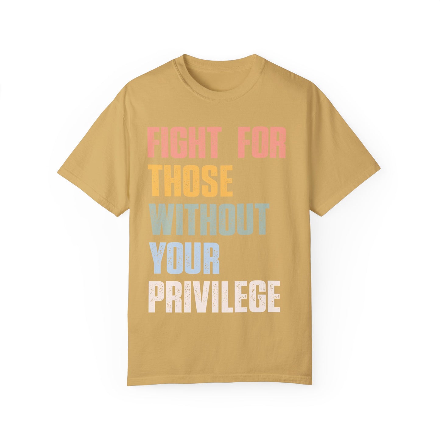 Fight for Those Without Your Privilege
