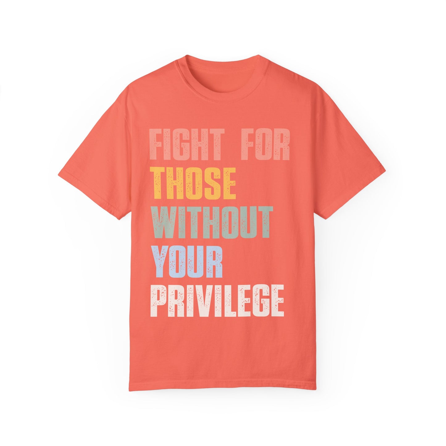 Fight for Those Without Your Privilege