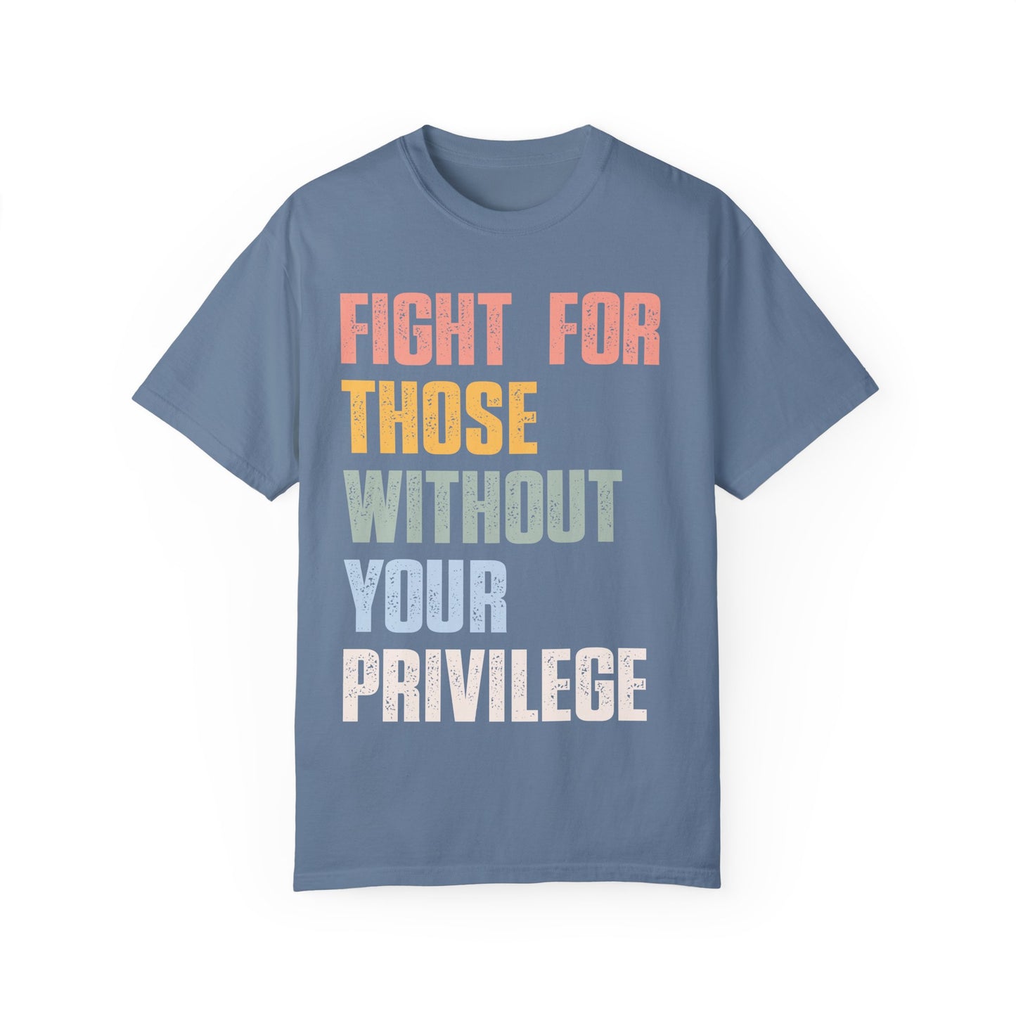 Fight for Those Without Your Privilege