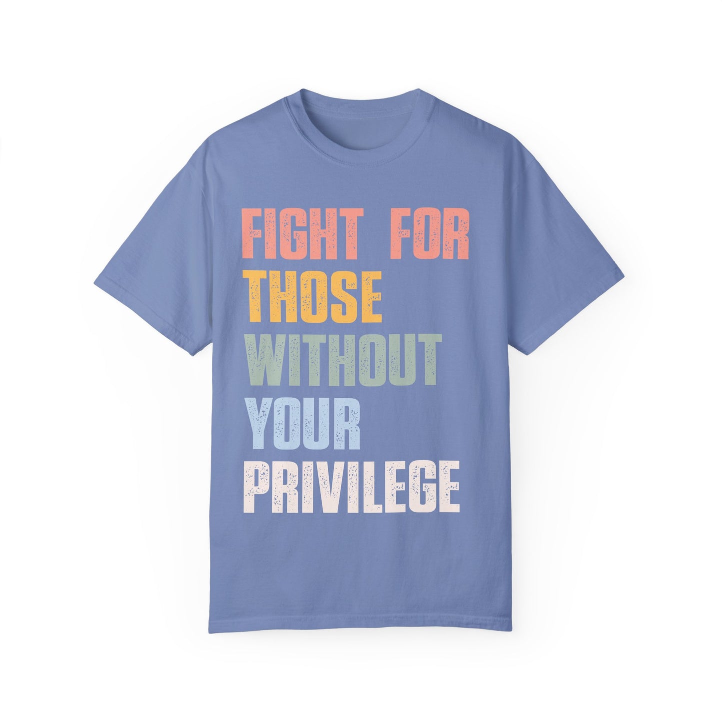 Fight for Those Without Your Privilege
