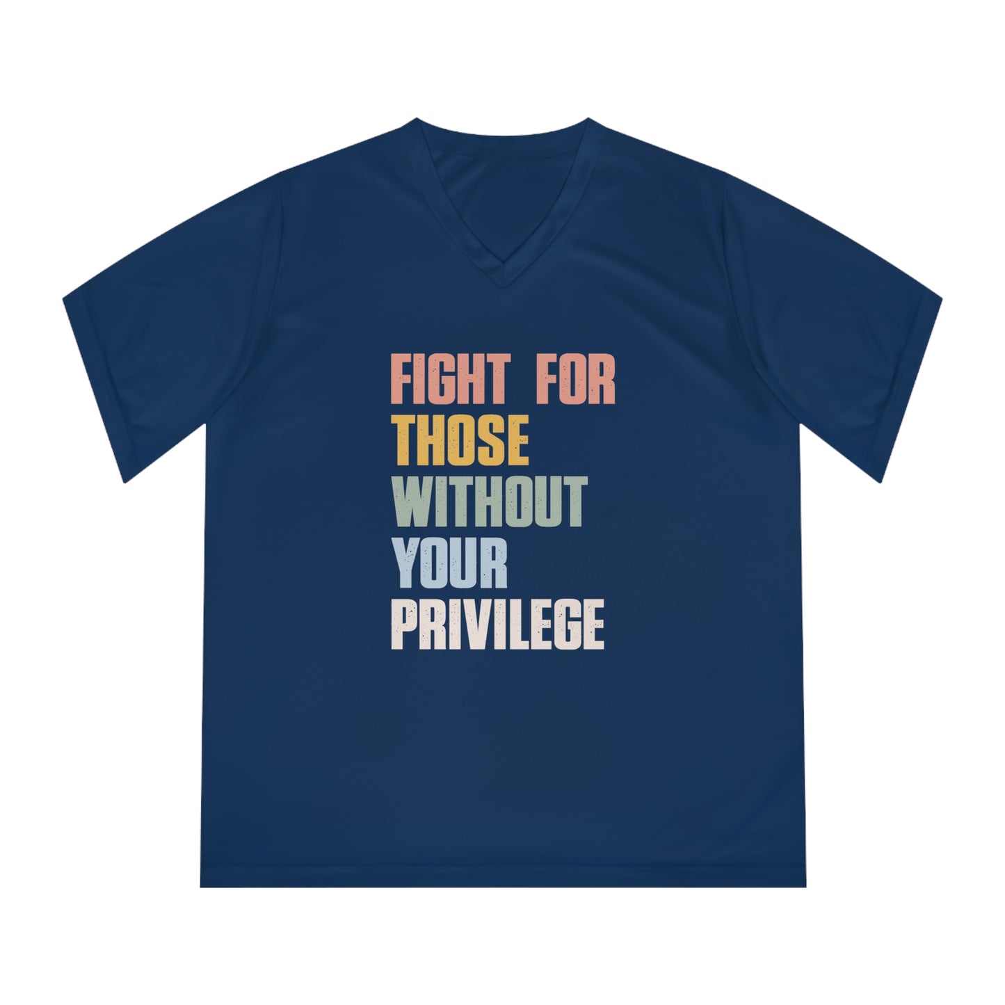 Performance V-Neck Women's T-Shirt - Fight For Those without Your Privilege