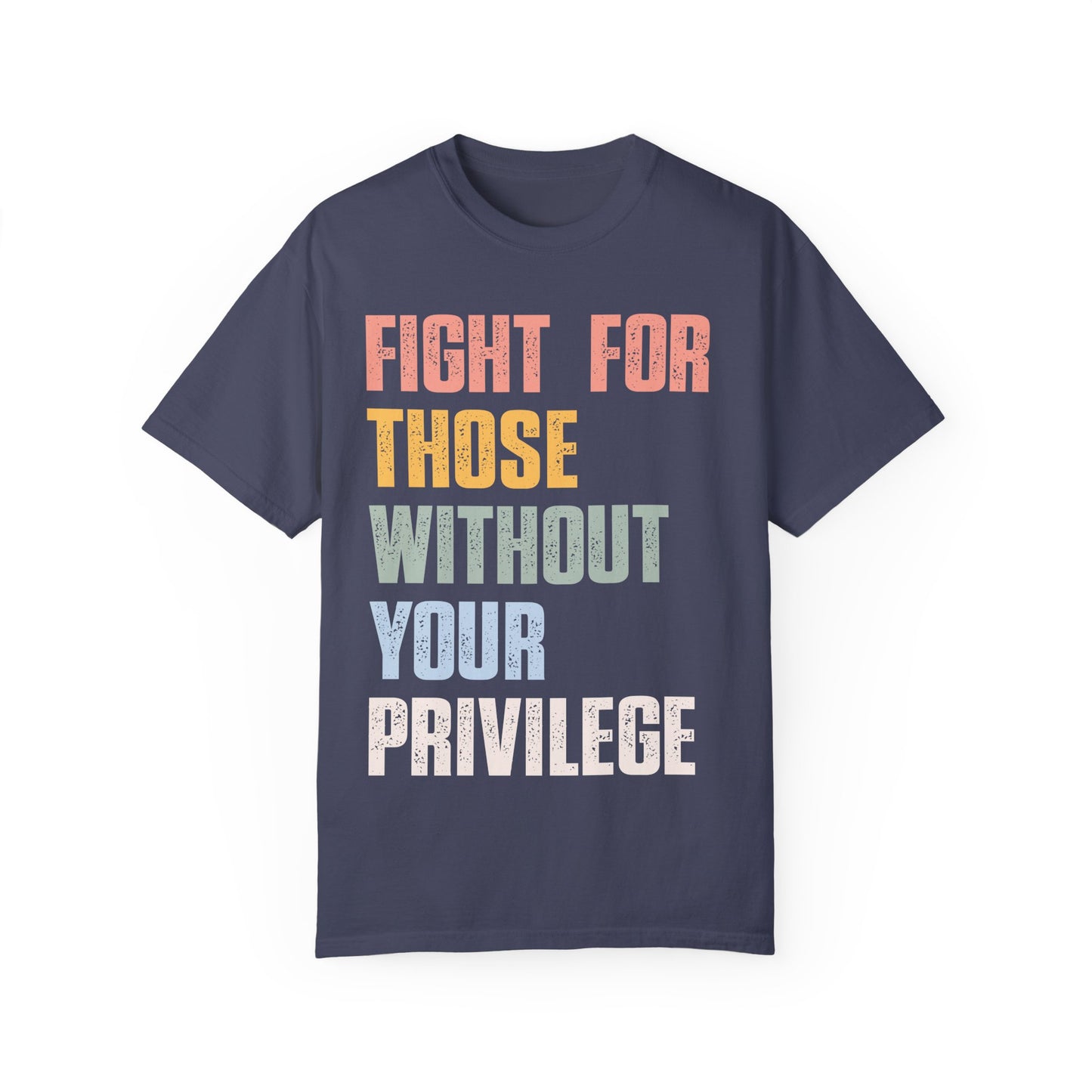 Fight for Those Without Your Privilege
