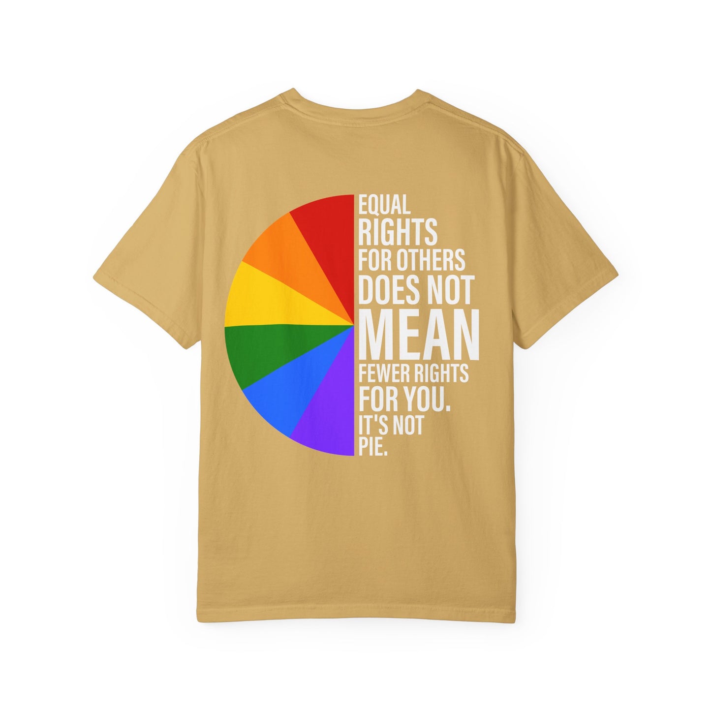 Equal Rights, Not A Pie T Shirt