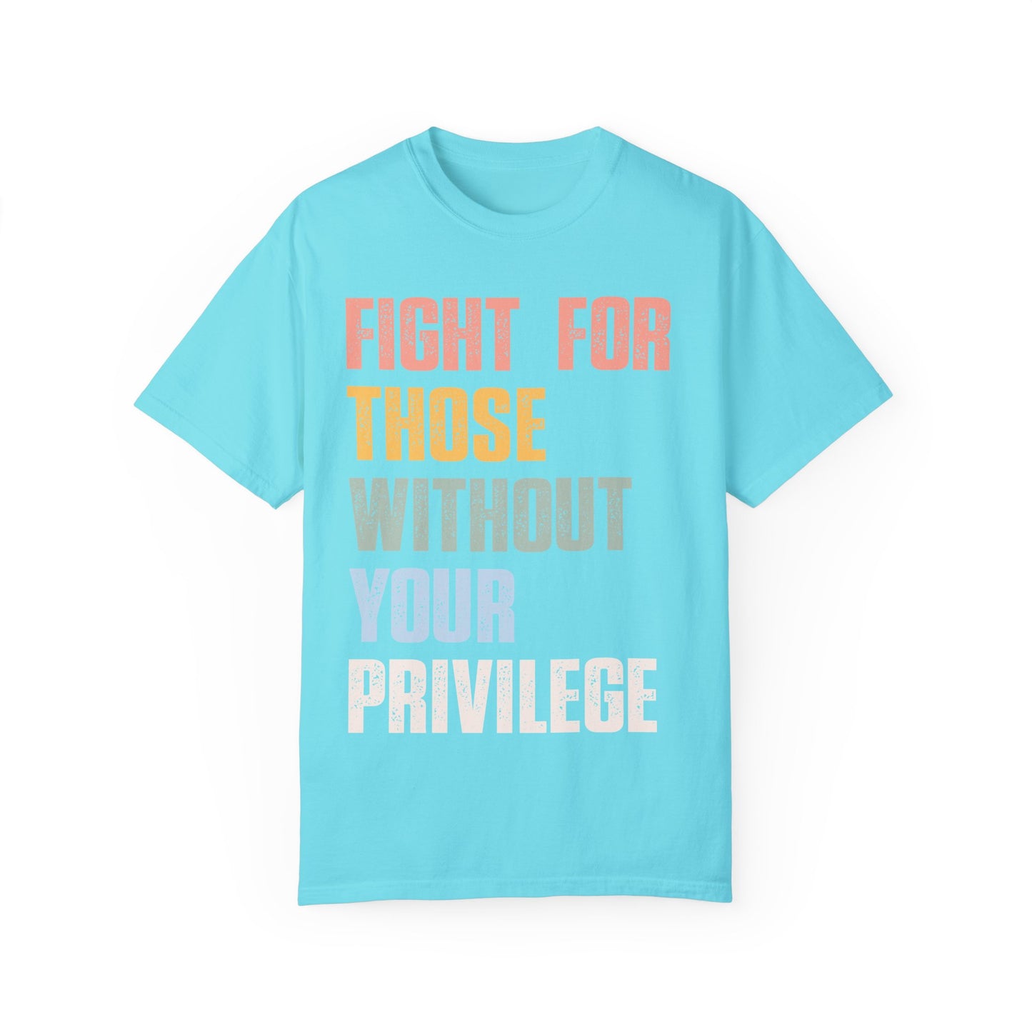 Fight for Those Without Your Privilege