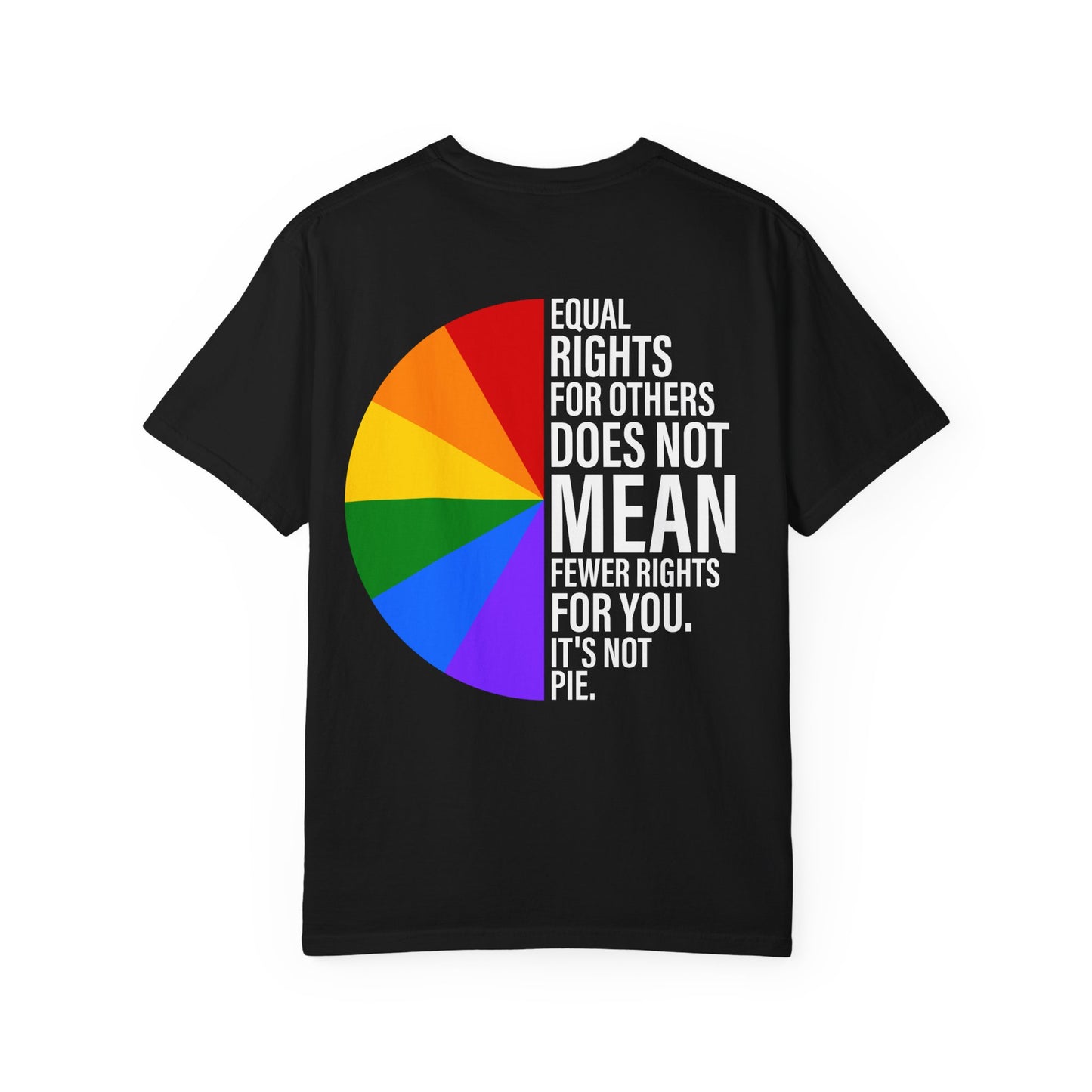 Equal Rights, Not A Pie T Shirt