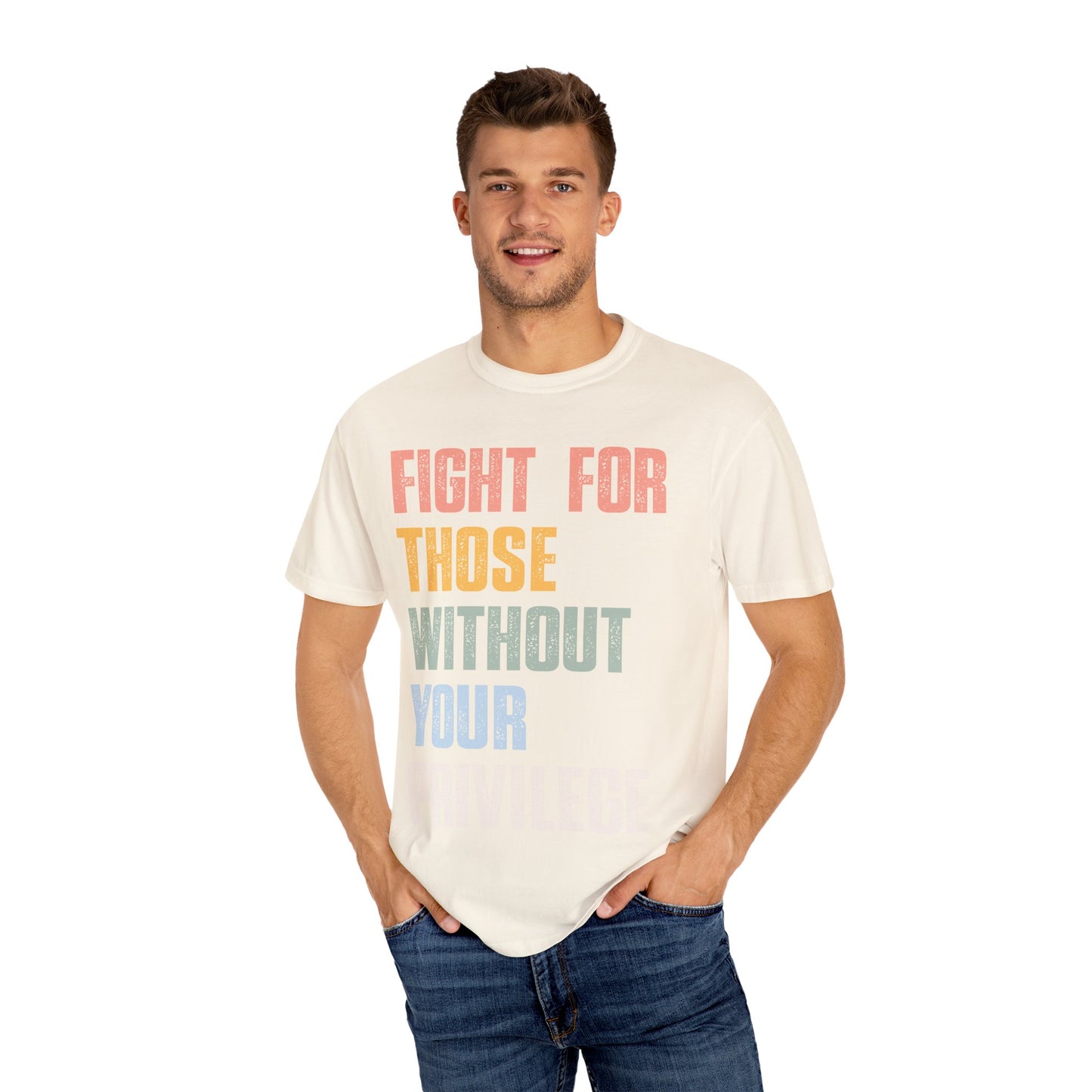 Fight for Those Without Your Privilege