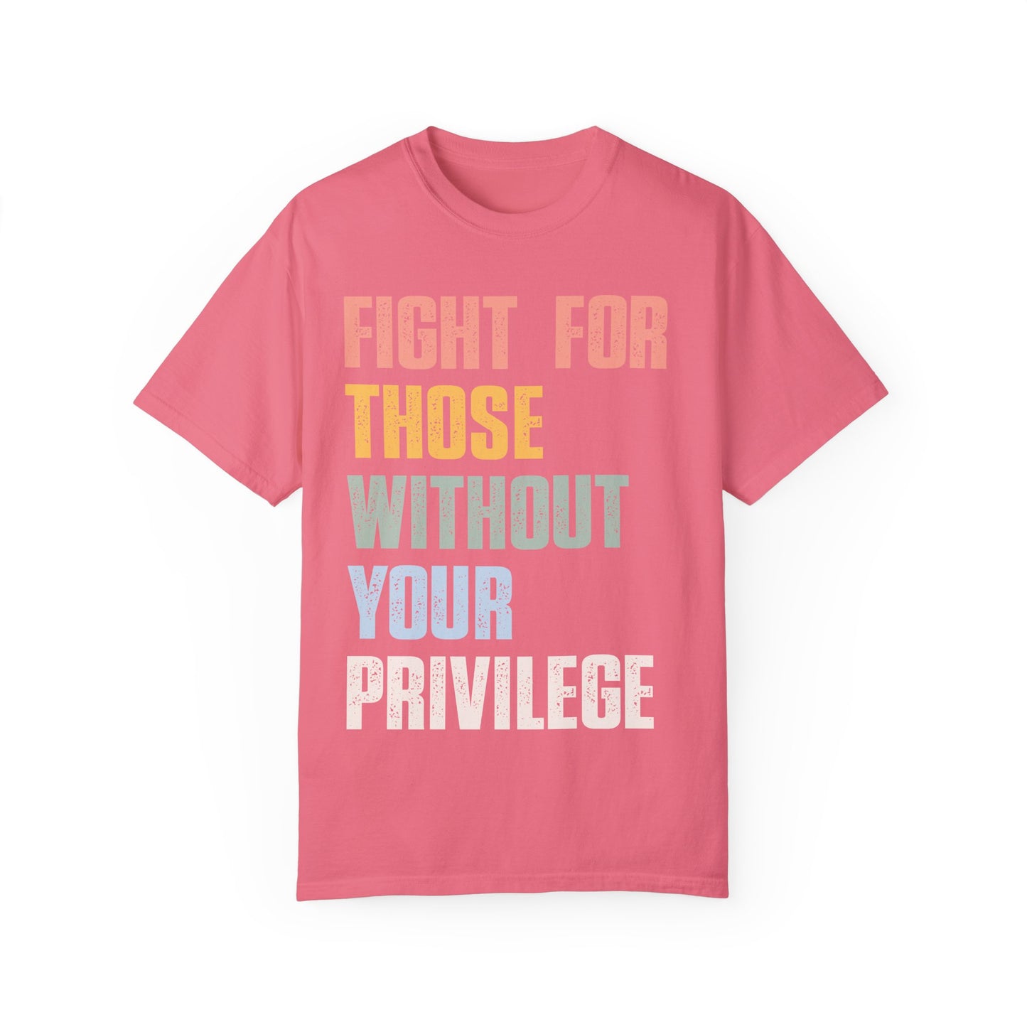 Fight for Those Without Your Privilege