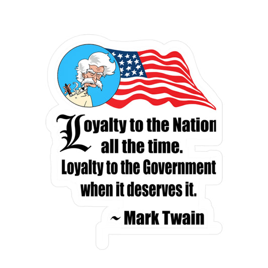 Patriotic Mark Twain Vinyl Decal Quote, Loyalty To The Nation Phone Case Sticker, Computer sticker, Mark Twain Quote Merchandise