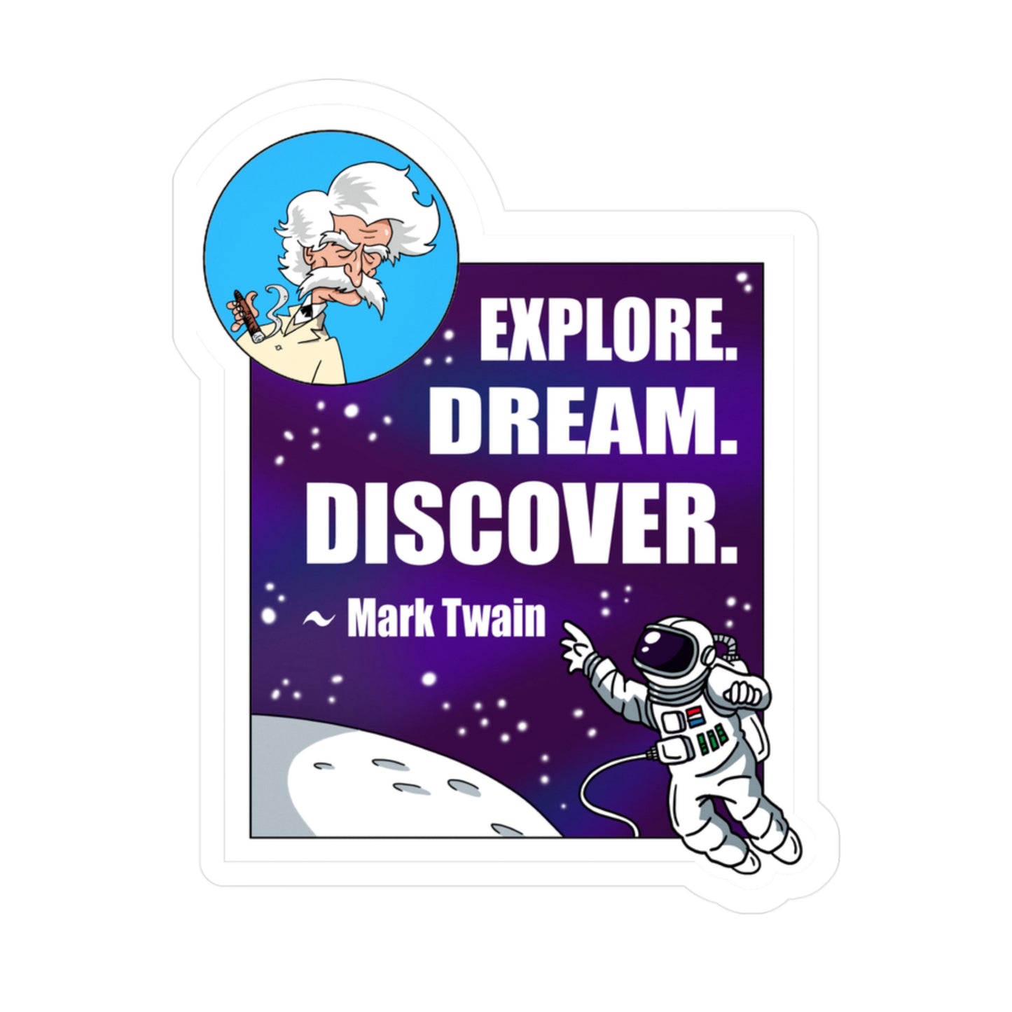 Skateboard Sticker, Mark Twain Vinyl Decal Quote, Phone Case Sticker, Computer sticker, Discover, Space Sticker, Dream, Computer Sticker