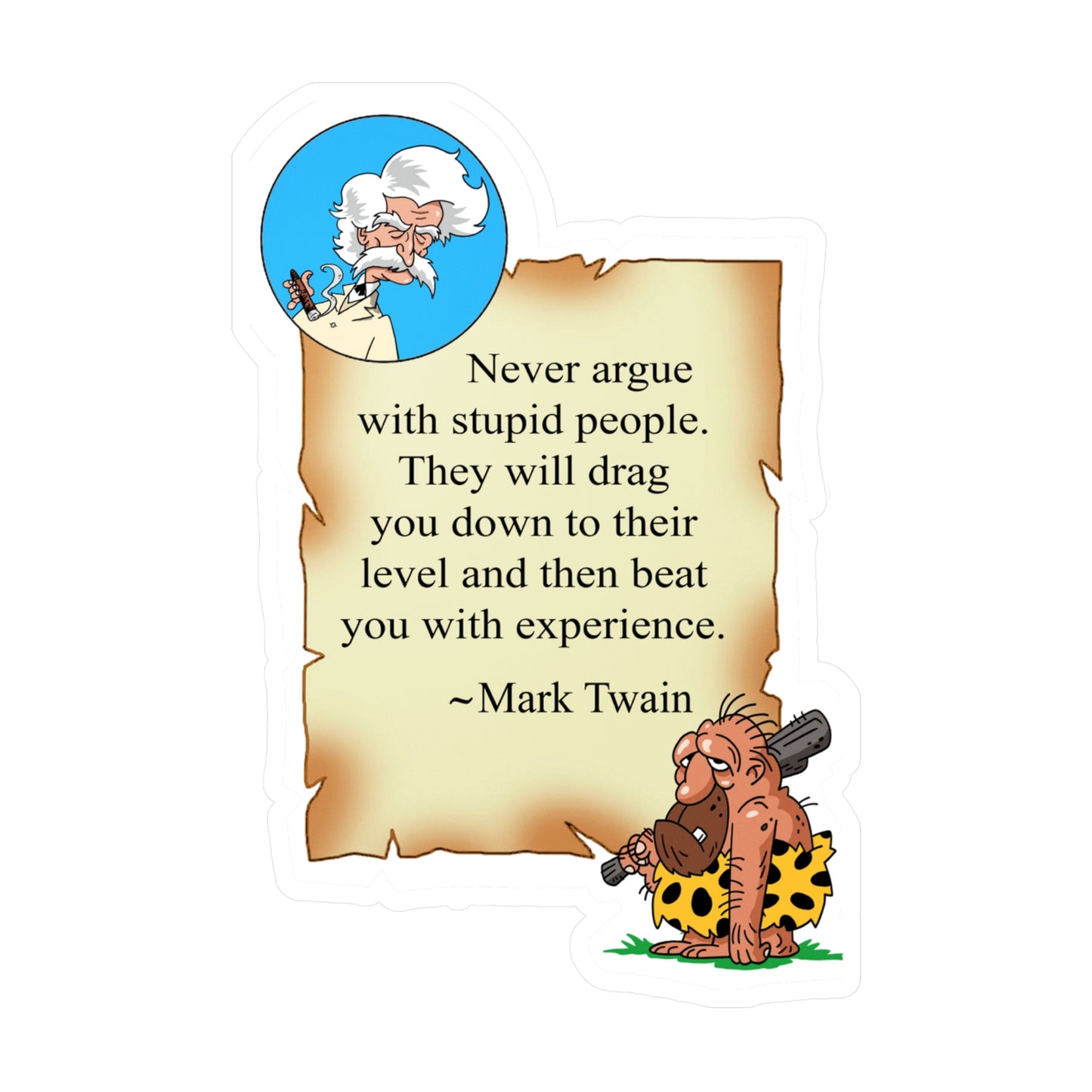 Funny Mark Twain Vinyl Decal, Funny Advice,Phone Case Sticker, Computer sticker, Mark Twain Quote Merchandise, Unsolicited Advice Sticker